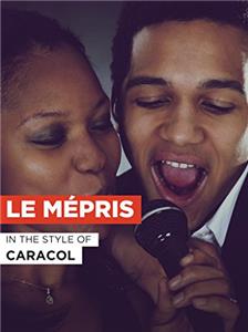 Sing Le Mépris in the Style of Caracol (2009) Online