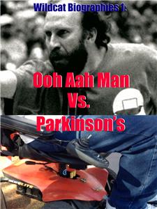 Wildcat Biographies: The Ooh Aah Man Vs. Parkinson's (2014) Online