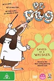 Dr Dog Saved by a Whisker (2007– ) Online