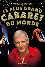 Le plus grand cabaret du monde Le grand cabaret sur son 31 (2005) (1998– ) Online
