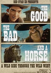 The Good the Bad and a Horse (2013) Online