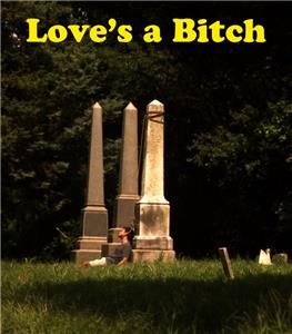 Love's a Bitch, and Then You Die (2011) Online