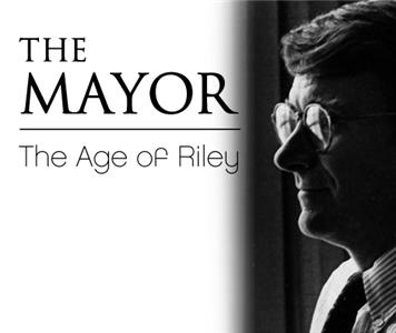 The Mayor: The Age of Riley (2016) Online